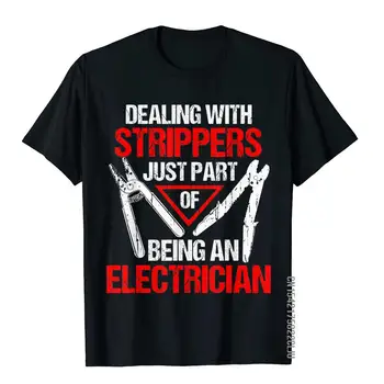 Striptizci İle ilgili Komik Elektrikçi T-Shirt T Shirt Tasarımcı Baskılı Pamuk Erkekler T Shirt Genç