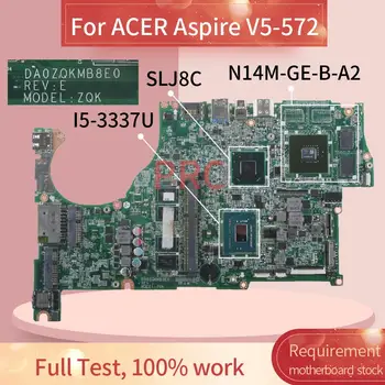 DA0ZQKMB8E0 ACER Aspire V5-572 I5-3337U Laptop anakart SLJ8C N14M-GE-B-A2 DDR3 Dizüstü Anakart